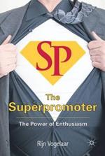 The Superpromoter: The Power of Enthusiasm