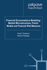 Financial Econometrics Modeling: Market Microstructure, Factor Models and Financial Risk Measures