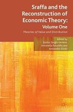 Sraffa and the Reconstruction of Economic Theory: Volume One: Theories of Value and Distribution