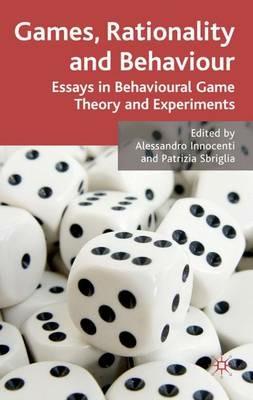 Games, Rationality and Behaviour: Essays on Behavioural Game Theory and Experiments - cover