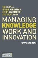 Managing Knowledge Work and Innovation - Sue Newell,Harry Scarbrough,Jacky Swan - cover