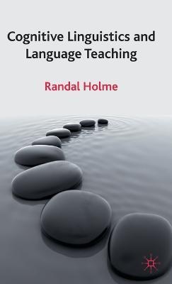 Cognitive Linguistics and Language Teaching - R. Holme - cover