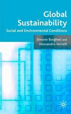 Global Sustainability: Social and Environmental Conditions - S. Borghesi,A. Vercelli - cover