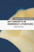 Key Concepts in Modernist Literature - Julian Hanna,Martin Coyle - cover