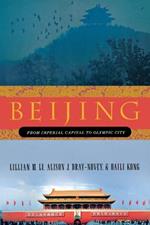 Beijing: From Imperial Capital to Olympic City