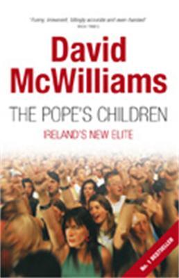 The Pope's Children: Ireland's New Elite - David McWilliams - cover