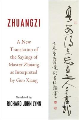 Zhuangzi: A New Translation of the Sayings of Master Zhuang as Interpreted by Guo Xiang - cover
