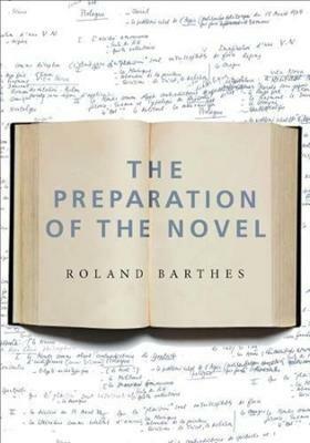 The Preparation of the Novel: Lecture Courses and Seminars at the Collège de France (1978-1979 and 1979-1980) - Roland Barthes - cover