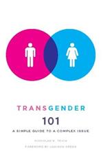 Transgender 101: A Simple Guide to a Complex Issue