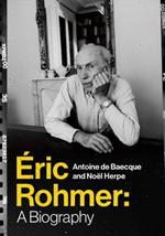 Eric Rohmer: A Biography