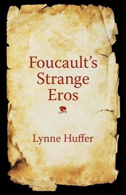 Foucault's Strange Eros - Lynne Huffer - cover