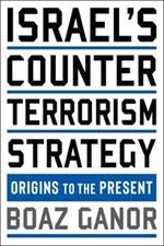 Israel's Counterterrorism Strategy: Origins to the Present