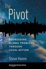 The Pivot: Addressing Global Problems Through Local Action