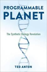 Programmable Planet: The Synthetic Biology Revolution