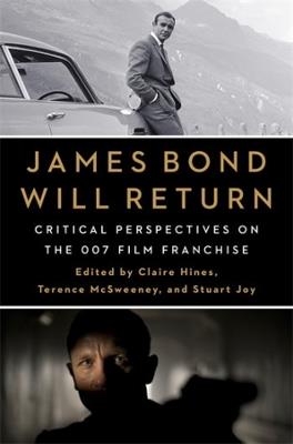 James Bond Will Return: Critical Perspectives on the 007 Film Franchise - cover