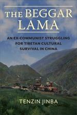 The Beggar Lama: The Life of the Gyalrong Kuzhap