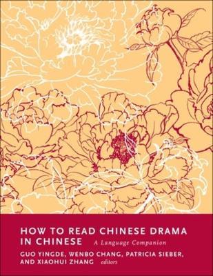 How to Read Chinese Drama in Chinese: A Language Companion - cover