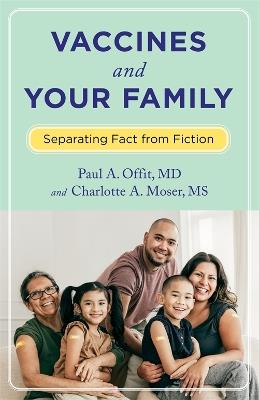 Vaccines and Your Family: Separating Fact from Fiction - Paul Offit,Charlotte Moser - cover