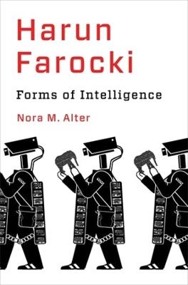 Harun Farocki: Forms of Intelligence - Nora M. Alter - cover