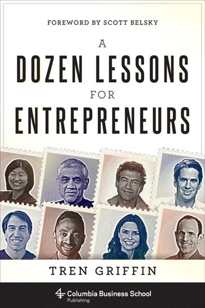 A Dozen Lessons for Entrepreneurs