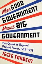 When Good Government Meant Big Government