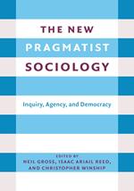 The New Pragmatist Sociology