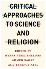 Critical Approaches to Science and Religion