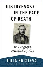 Dostoyevsky in the Face of Death