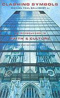 Clashing Symbols: An Introduction to Faith and Culture - Michael Paul Gallagher - cover