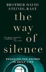 The Way of Silence: Engaging the Sacred in Daily Life