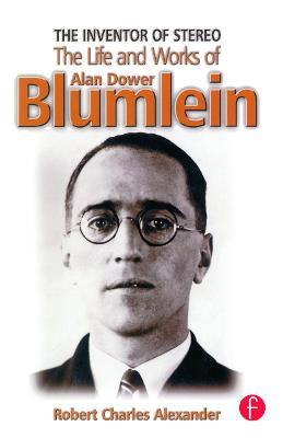 The Inventor of Stereo: The Life and Works of Alan Dower Blumlein - Robert Alexander - cover
