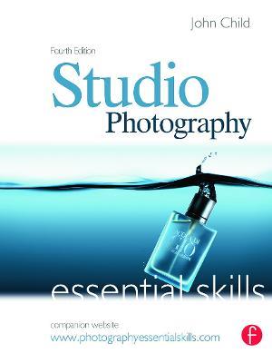 Studio Photography: Essential Skills - John Child - cover