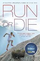 Run or Die: The Inspirational Memoir of the World's Greatest Ultra-Runner - Kilian Jornet Burgada - cover
