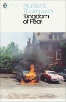 Kingdom of Fear: Loathsome Secrets of a Star-crossed Child in the Final Days of the American Century - Hunter S Thompson - cover