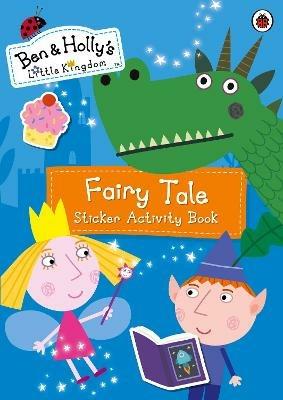 Ben and Holly's Little Kingdom: Fairy Tale Sticker Activity Book - Ben and Holly's Little Kingdom - cover