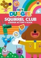 Hey Duggee: Squirrel Club Sticker Activity Book - Hey Duggee - cover