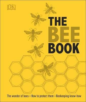 The Bee Book: The Wonder of Bees – How to Protect them – Beekeeping Know-how - Fergus Chadwick,Bill Fitzmaurice,Steve Alton - cover