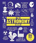 The Astronomy Book: Big Ideas Simply Explained