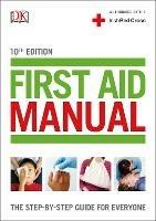 First Aid Manual (Irish edition): The Step-by-Step Guide For Everyone - DK - cover