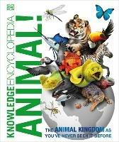 Knowledge Encyclopedia Animal!: The Animal Kingdom as you've Never Seen it Before - DK,John Woodward - cover