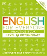 English for Everyone Practice Book Level 3 Intermediate: A Complete Self-Study Programme