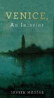 Venice, An Interior - Javier Marias - cover