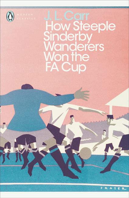 How Steeple Sinderby Wanderers Won the F.A. Cup