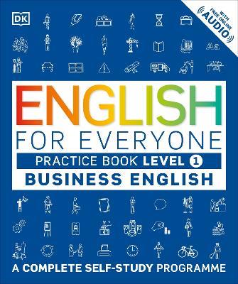 English for Everyone Business English Practice Book Level 1: A Complete Self-Study Programme - DK - cover