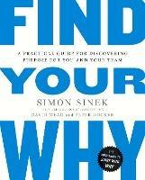 Find Your Why: A Practical Guide for Discovering Purpose for You and Your Team - Simon Sinek,David Mead,Peter Docker - cover