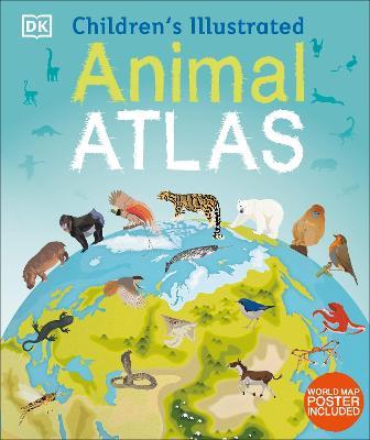 Children's Illustrated Animal Atlas - DK - cover
