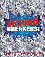 Record Breakers!: More than 500 Fantastic Feats - DK - cover
