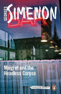 Maigret and the Headless Corpse: Inspector Maigret #47 - Georges Simenon - cover