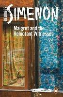 Maigret and the Reluctant Witnesses: Inspector Maigret #53 - Georges Simenon - cover