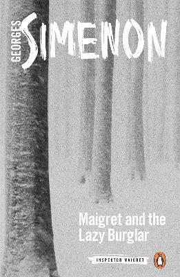 Maigret and the Lazy Burglar: Inspector Maigret #57 - Georges Simenon - cover
